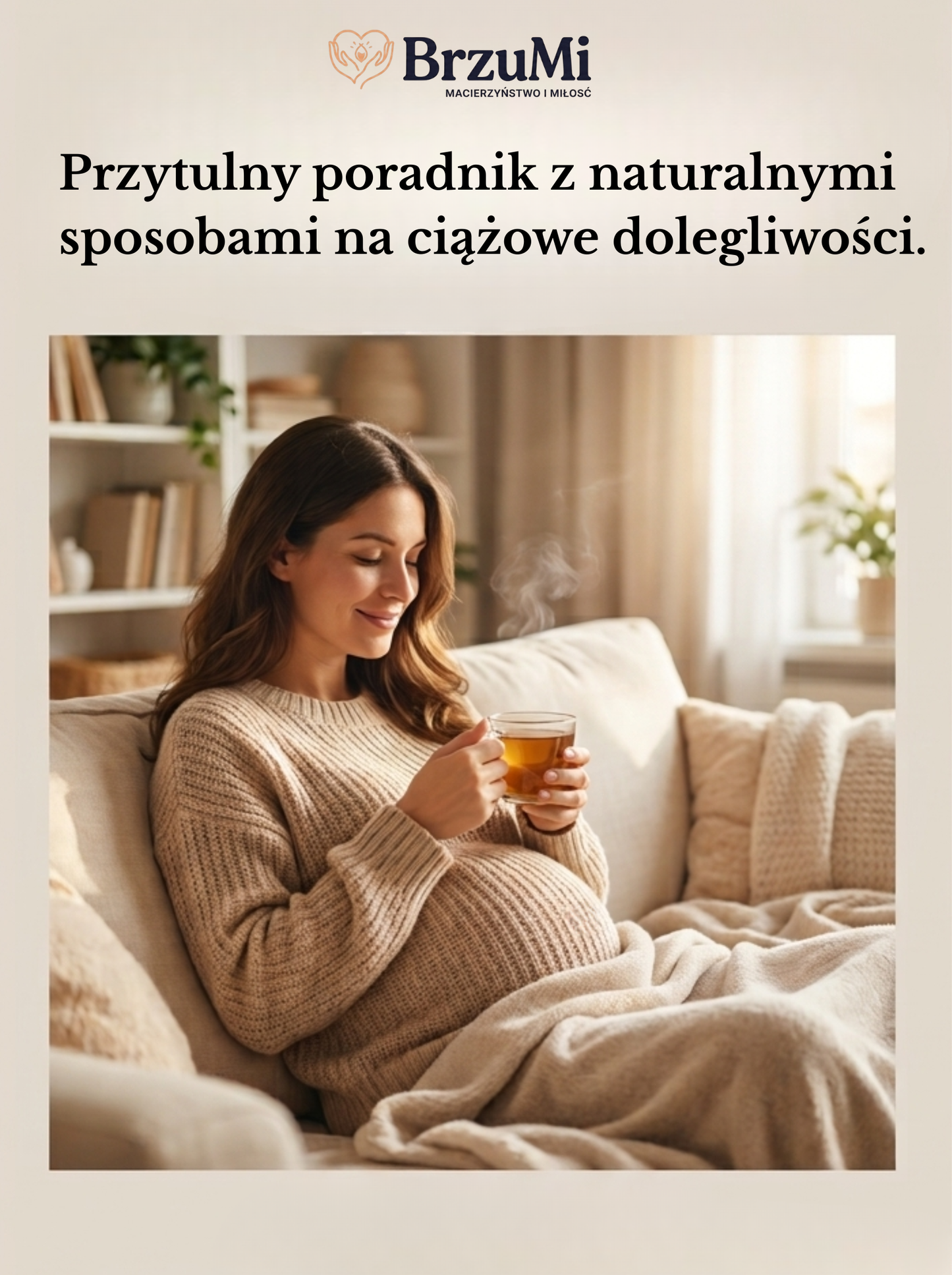 E-book - Przytulny poradnik z naturalnymi sposobami na ciążowe dolegliwości.